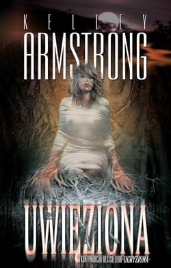 Uwięziona - Kelley Armstrong
