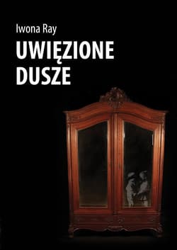 Uwięzione dusze - Iwona Ray