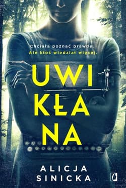 Uwikłana - Alicja Sinicka