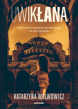 Uwikłana - Katarzyna Wolwowicz