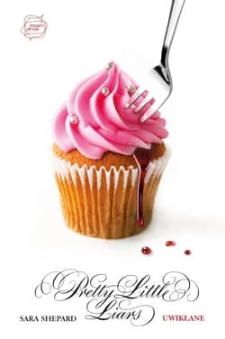 Uwikłane. Pretty Little Liars 9 - Sara Shepard