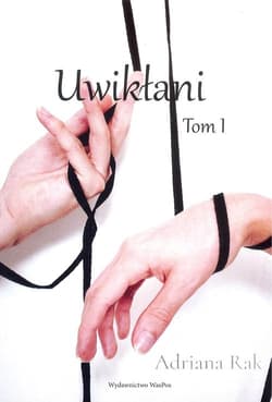 Uwikłani Tom 1 - Adrianna Rak