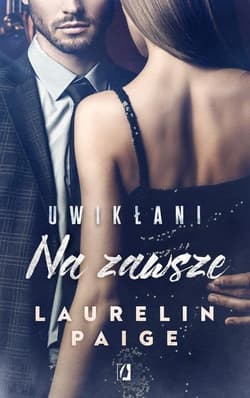 Uwikłani Tom 3 Na zawsze - Laurelin Paige