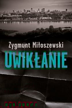 Uwikłanie  - Zygmunt Miłoszewski