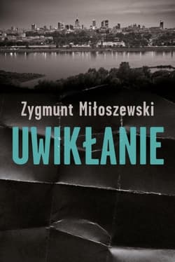 Uwikłanie  - Zygmunt Miłoszewski