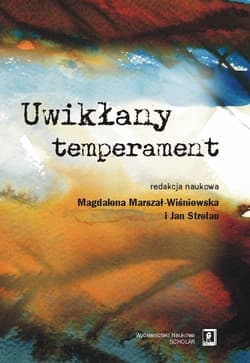 Uwikłany temperament Osobowość, temperament, środowisko