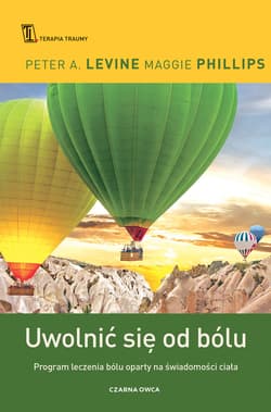 Uwolnić się od bólu - ebook - Peter A. Levine, Maggie Phillips