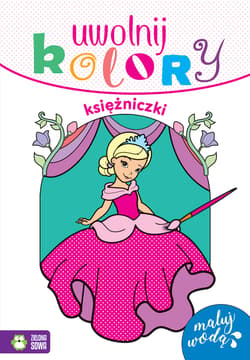 Uwolnij kolory Księżniczki - Opracowanie Zbiorowe