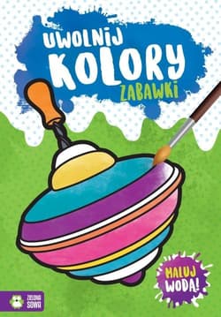 Uwolnij kolory Zabawki - Opracowanie Zbiorowe