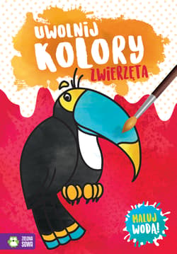 Uwolnij kolory Zwierzęta - Opracowanie Zbiorowe