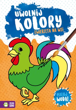 Uwolnij kolory Zwierzęta na wsi - Opracowanie Zbiorowe
