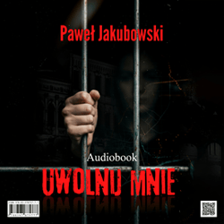 Uwolnij mnie - audiobook - Paweł Jakubowski