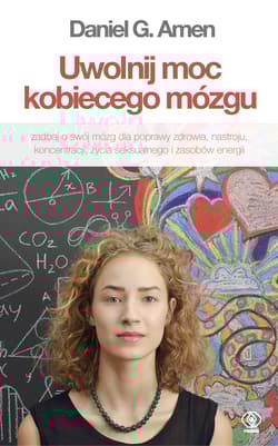Uwolnij moc kobiecego mózgu - Daniel G.  Amen