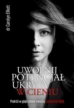 Uwolnij potencjał ukryty w cieniu - Carolyn Elliott