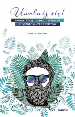 Uwolnij się! Od Buddy do Arendt – 8 terapeutycznych lekcji - ebook - Marcin Fabjański