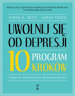 Uwolnij się od depresji. Program 10 kroków - Sarah Fader