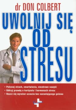 Uwolnij się od stresu - Don Colbert