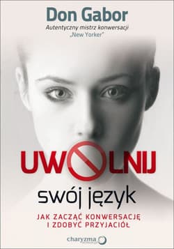 Uwolnij swój język. Jak zacząć konwersację i zdobyć przyjaciół - ebook - Don  Gabor