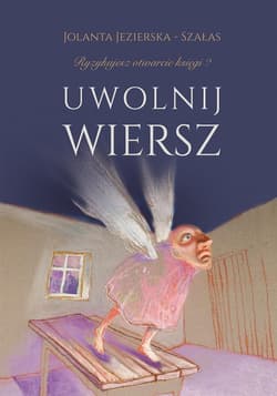 Uwolnij wiersz - Jolanta Jezierska-Szałas