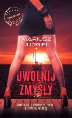 Uwolnij zmysły - Mariusz Jurgiel