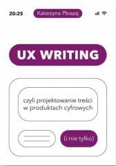 UX Writing, czyli projektowanie treści.. - Katarzyna Płoszaj
