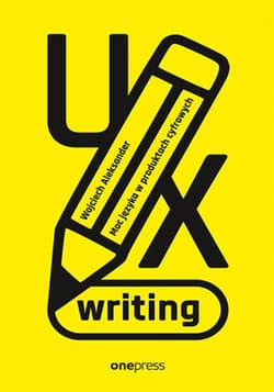 UX writing. Moc języka w produktach cyfrowych - ebook - Wojciech Aleksander