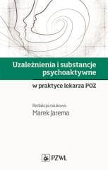 Uzależnienia i substancje psychoaktywne w praktyce