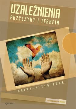 Uzależnienia Przyczyny i terapia