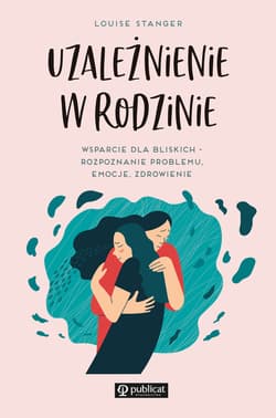 Uzależnienie w rodzinie - ebook - Louise Stanger