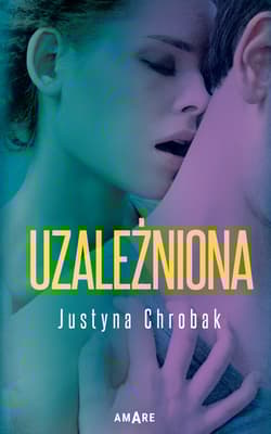 Uzależniona - Justyna Chrobak