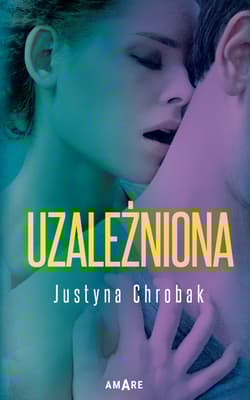 Uzależniona - Justyna Chrobak