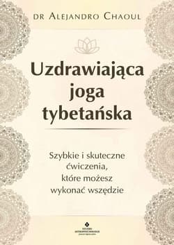 Uzdrawiająca joga tybetańska