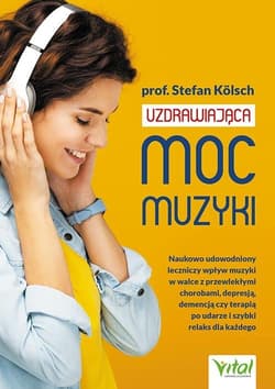 Uzdrawiająca moc muzyki - Stefan Kolsch