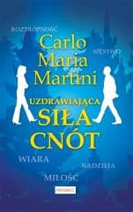 Uzdrawiająca siła cnót - Martini Carlo Maria
