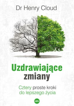 Uzdrawiające zmiany Cztery proste kroki do lepszego życia