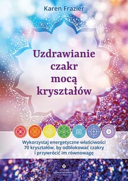 Uzdrawianie czakr mocą kryształów - Frazier Karen