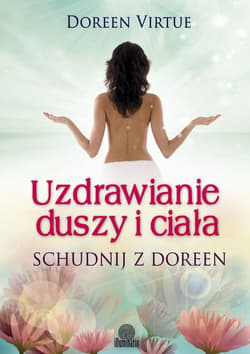 Uzdrawianie duszy i ciała. Schudnij z Doreen - ebook - Doreen Virtue