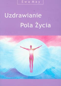 Uzdrawianie pola życia z płytą CD - Ewa May