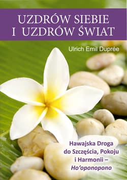 Uzdrów siebie i uzdrów świat - Duprée Ulrich Emil