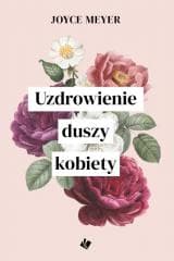 Uzdrowienie duszy kobiety - Joyce Meyer
