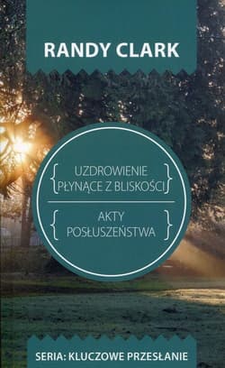 Uzdrowienie plynące z bliskości Akty posłuszeństwa