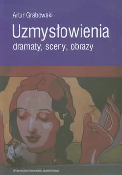 Uzmysłowienia Dramaty sceny obrazy - Artur Grabowski