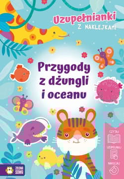 Uzupełnianki z naklejkami Przygody z dżungli i oceanu - Izabela Michta