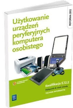 Użytkowanie urządzeń peryferyjnych komputera osobistego Podręcznik Technikum - Marciniuk Tomasz, Pytel Krzysztof, Osetek Sylwia