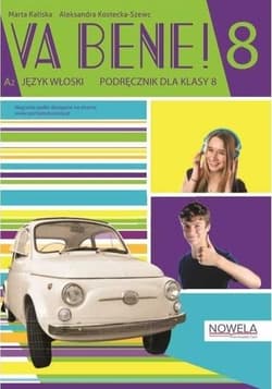 Va bene! klasa 8 Podręcznik do języka włoskiego - Kaliska Marta, Kostecka-Szewc Aleksandra