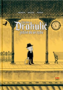 Vaclav Drakulič jedzie do urzędu - Henryk,  Ratka Mikoł