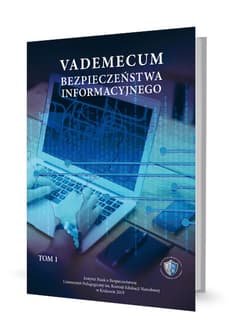 Vademecum bezpieczeństwa informacyjnego T. 1: A-M