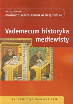 Vademecum historyka mediewisty -  Nikodem A., D.a. Sikorski (red.)
