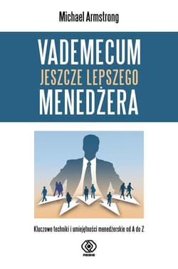 Vademecum jeszcze lepszego menedżera - Michael  Armstrong