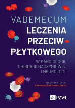Vademecum leczenia przeciwpłytkowego w kardiologii - Gąsecka-vanderPol Aleksandra